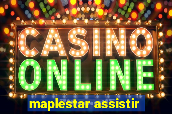 maplestar assistir